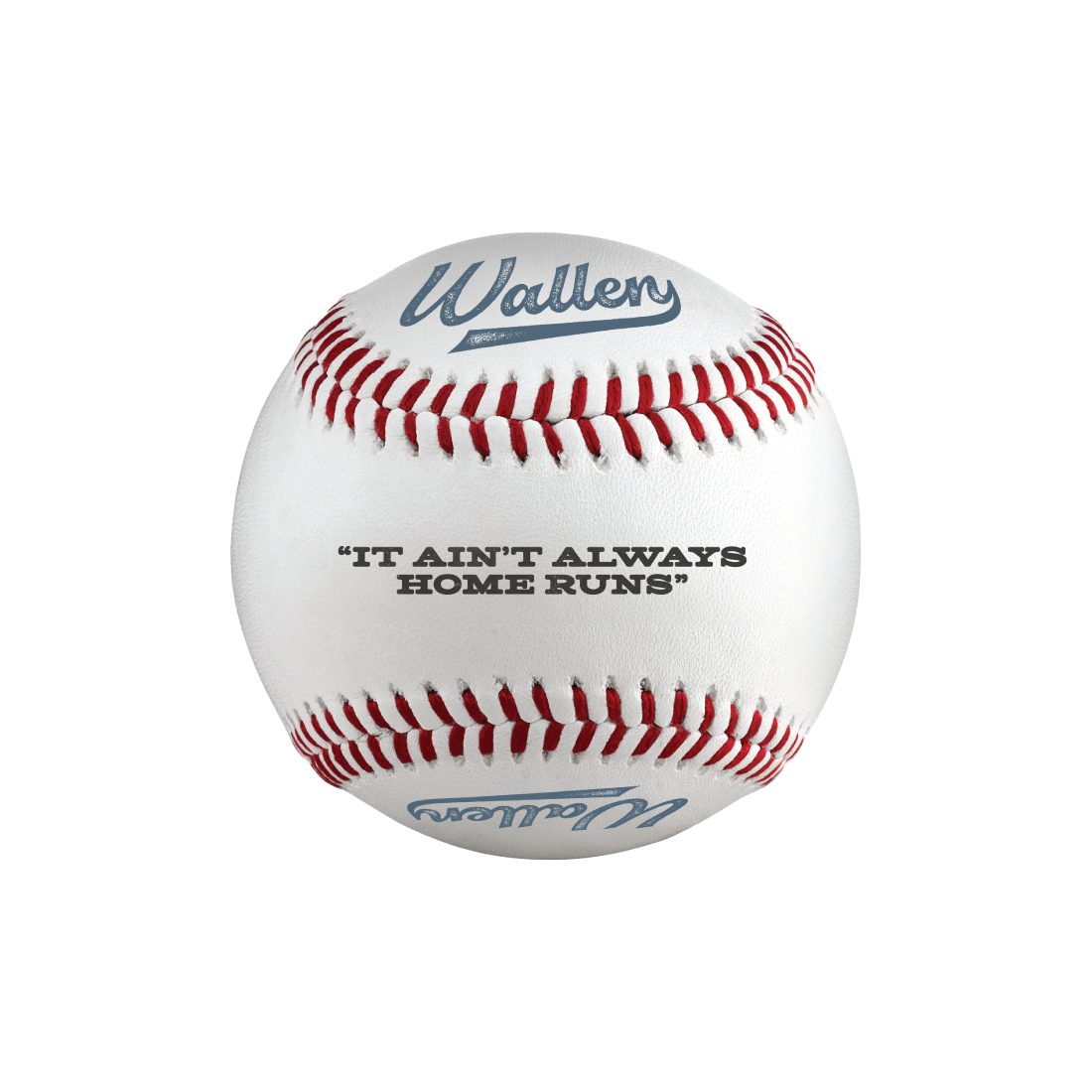 Morgan Wallen - It Ain't Always Home Runs Baseball